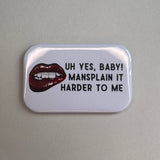 Uh ja, schat! Mansplain het nog harder voor mij – Magneet