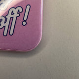 Vriendelijke 'fuck off'-magneet